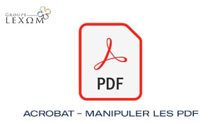 Acrobat - Manipuler des PDF