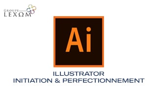 Illustrator - Initiation et perfectionnement